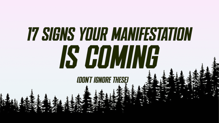 17 Signs Your Manifestation Is Coming