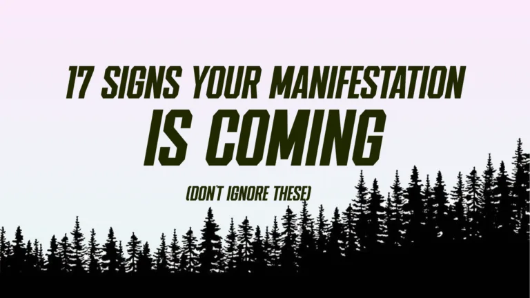 17 Signs Your Manifestation Is Coming